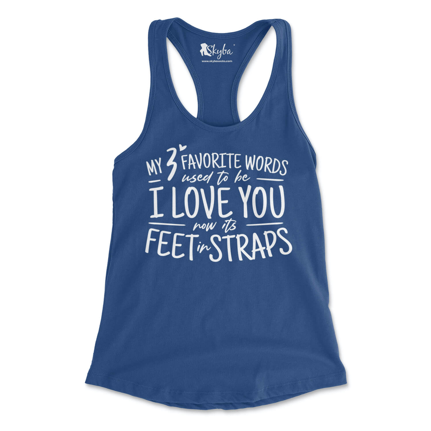 My 3 Favorite Words Used To Be I Love You Now It's Feet in Straps - Women's Slim Fit Tank Skyba Tank Top